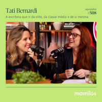 Tati Bernardi: A escritora que ri da própria dor (e da elite também)
