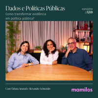 Dados e Políticas Públicas com Tabata Amaral e Alexandre Schneider | Mamilos #559