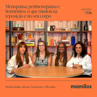 Menopausa, perimenopausa e hormônios: o que mudou na reposição e no seu corpo - Mamilos #536