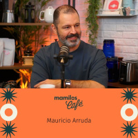 Mamilos Café #30 - Maurício Arruda confessa: “o Decora quebrou o meu ego”