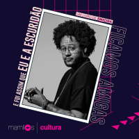 Mamilos Cultura #6 - Livro E foi assim que eu e a escuridão ficamos amigas - O medo e a coragem