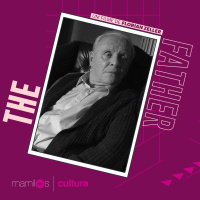 Mamilos Cultura 25: Filme “Meu Pai” - A perda de si