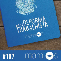 #107 - Reforma Trabalhista