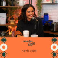 Mamilos Café #28 - Nanda Costa confessa: “eu não saí do armário, eu tirei um armário das minhas costas”