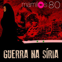 #80 - Guerra na Síria