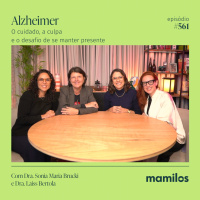 Alzheimer: o cuidado, a culpa e o desafio de se manter presente | Mamilos #561