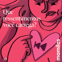 Que ressentimentos você guarda?