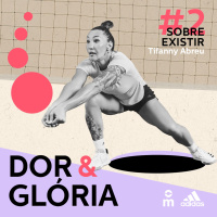 Dor  Glória - Ep. 2: Sobre Existir, com Tifanny Abreu
