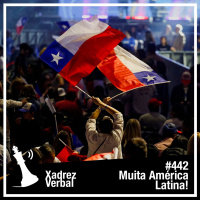Xadrez Verbal #442 Eleições no Chile
