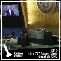 Xadrez Verbal #310 - 77ª Assembleia Geral da ONU
