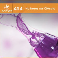 Mulheres na Ciência (SciCast #454)