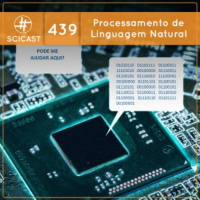 NLP: Processamento de Linguagem Natural (SciCast #439)