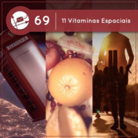 11 Vitaminas Espaciais (Derivadas #69)