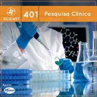 Pesquisa Clínica (SciCast #401)