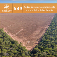 Responsabilidade civil das redes sociais, licenciamento ambiental e os sucessos do bolsa família (SciCast #649)
