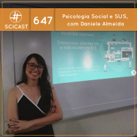 Psicologia social e SUS, com Daniele Almeida (SciCast #647)