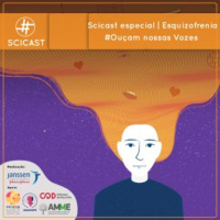 Esquizofrenia – Campanha #OuçamNossasVozes (SciCast Especial #2)