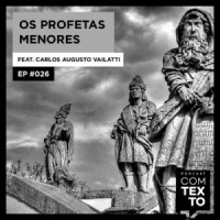 Com Texto 026 – Os profetas menores