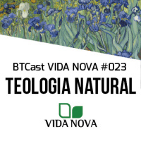 Teologia Natural – BTCast Vida Nova 023