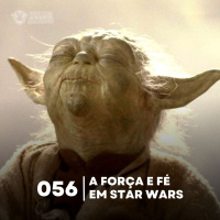 Ovelhas Elétricas 056 – Força e Fé em Star Wars