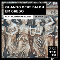 Com Texto 015 – Quando Deus falou em grego