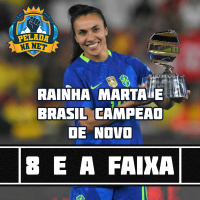 8 e a faixa - Rainha Marta e Brasil campeão de novo
