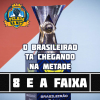 8 e a faixa - O Brasileirão tá chegando na metade