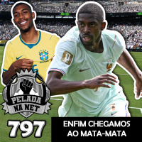 Pelada na Net #797 - Enfim Chegamos Ao Mata-Mata