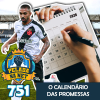 Pelada na Net #751 - O Calendário Das Promessas