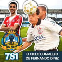 Pelada na Net #781 - O Ciclo Completo De Fernando Diniz