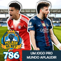 Pelada na Net #786 - Um Jogo Pro Mundo Aplaudir