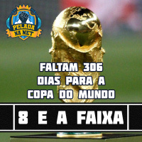 8 e a faixa - Faltam 306 dias para a Copa do Mundo