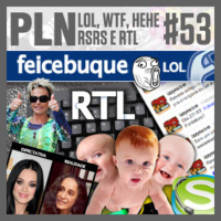 Pauta Livre News #53 – LOL, WTF, HEHE, RSRS e RTL