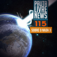 Pauta Livre News #115 - Sobre o Nada 3