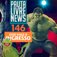 Pauta Livre News #146 - Esse Vale o Ingresso