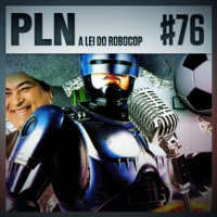 Pauta Livre News #76 – A Lei de Robocop