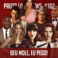 Pauta Livre News #102 - Deu Mole, Eu Pego!