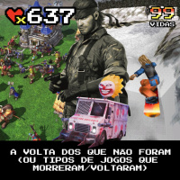 99Vidas 637 - A Volta dos que Não Foram (ou tipos de jogos que morreram e outros que voltaram)