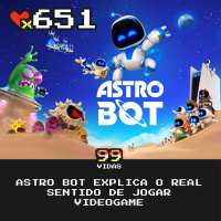 99Vidas 651 - Astro Bot (PS5)