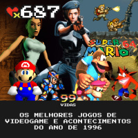 99Vidas 687 - Os Melhores Jogos de Videogame de 1996