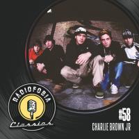RÁDIOFOBIA Classics #58 – Charlie Brown Jr