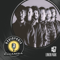 RÁDIOFOBIA Classics #57 – Linkin Park