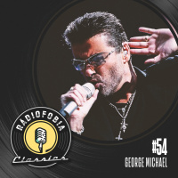 RÁDIOFOBIA Classics #54 – George Michael