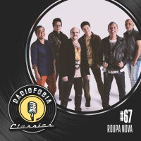 RÁDIOFOBIA Classics #67 - Roupa Nova.