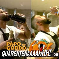 Papo de Gordo na Quarentena: Ep. 06 - Lives para todos os lados!