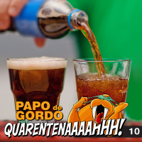 Papo de Gordo na Quarentena: Ep. 10 - Tubaína com Gim