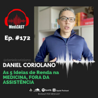 MEDCAST #172 - As 5 Ideias De Renda Na MEDICINA, FORA DA ASSISTÊNCIA #IDOMED