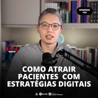 COMO ATRAIR PACIENTES PARTICULARES COM ESTRATÉGIAS DIGITAIS | #MEDCAST Episódio 234