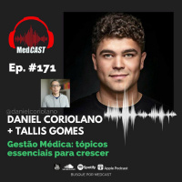 MEDCAST #171 GESTÃO MÉDICA com Tallis Gomes