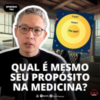 Repense sua atuação na Medicina #MEDCAST 244